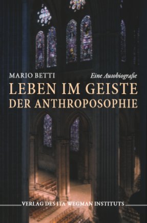 Mario Betti, Leben im Geiste der Anthroposophie