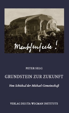 Peter Selg, Grundstein zur Zukunft