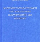 Rudolf Steiner, GA 316  Meditative Betrachtungen und Anleitungen zur Vertiefung der heilkunst