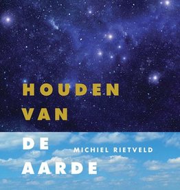 Michiel Rietveld, Houden van de aarde