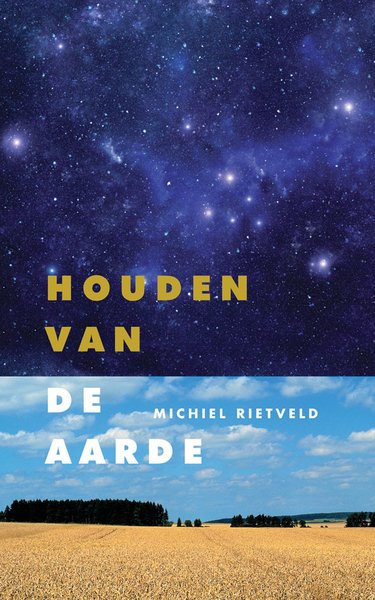 Michiel Rietveld, Houden van de aarde