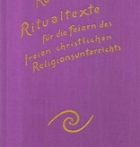 Rudolf Steiner, GA 269 Ritualtexte für die feiern des freien christlichen Religionsunterrichtes und das Spruchgut für Lehrer und Schüler der Waldorfschule