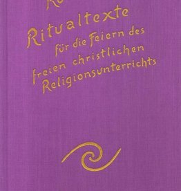 Rudolf Steiner, GA 269 Ritualtexte für die feiern des freien christlichen Religionsunterrichtes und das Spruchgut für Lehrer und Schüler der Waldorfschule