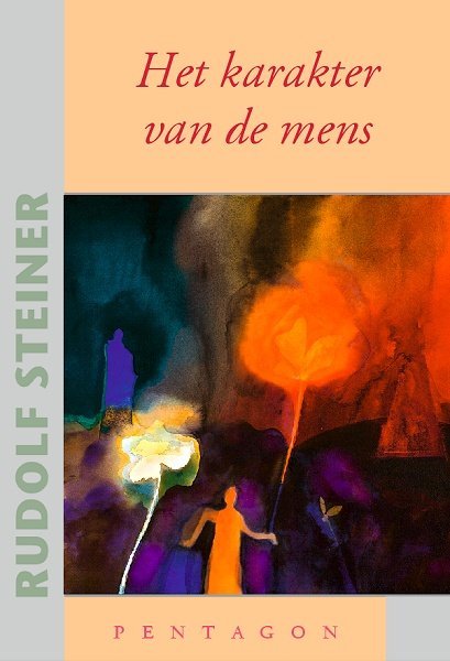 Rudolf Steiner, Het karakter van de mens