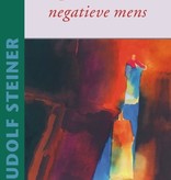 Rudolf Steiner, De positieve en de negatieve mens