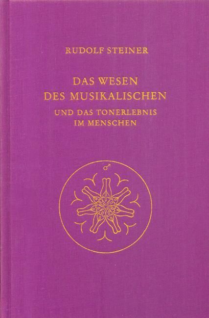 Rudolf Steiner, GA 283 Das Wesen des Musikalischenund das Tonerlebnis im Menschen