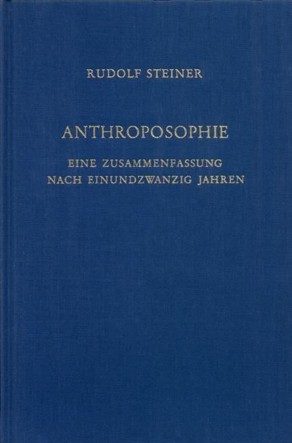 Rudolf Steiner, GA 234 Anthroposophie. Eine Zusammenfassung nach einundzwanzig Jahren