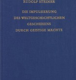 Rudolf Steiner, GA 222 Die Impulsierung des weltgeschichtlichen Geschehens durch geistige Mächte