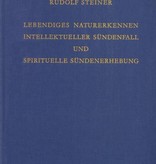 Rudolf Steiner, GA 220 Lebendiges Naturerkennen. Intellektueller Sündenfall und spirituelle Sündenerhebung