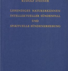 Rudolf Steiner, GA 220 Lebendiges Naturerkennen. Intellektueller Sündenfall und spirituelle Sündenerhebung