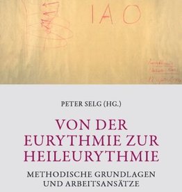 Peter Selg (Hrsg.), Von der Eurythmie zur Heileurythmie