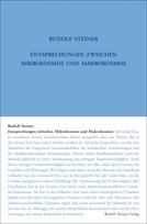 Rudolf Steiner, GA 201 Entsprechungen zwischen Mikrokosmos und Makrokosmos. Der Mensch - eine Hieroglyphe des Weltenalls