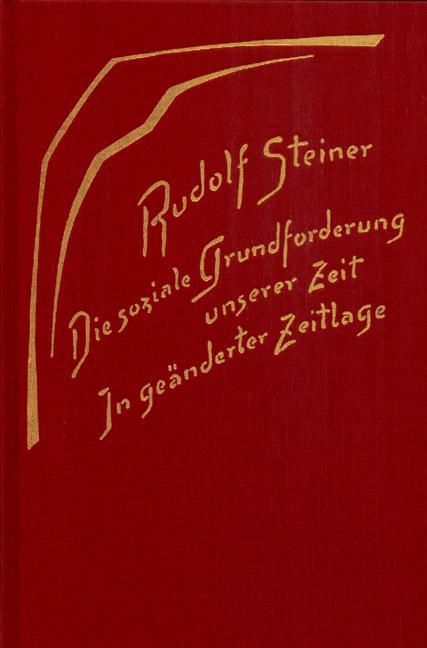 Rudolf Steiner, GA 186 Die soziale Grundforderung unserer Zeit. In geänderter Zeitlage