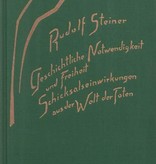 Rudolf Steiner, GA 179 Geschichtliche Notwendigkeit und Freiheit. Schicksalseinwirkungen aus der Welt der Toten