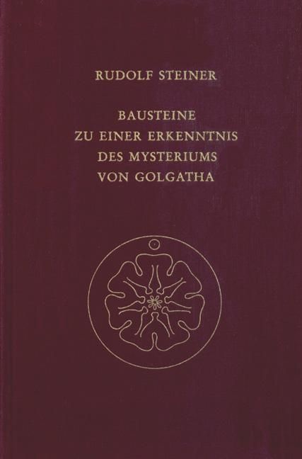 Rudolf Steiner, GA 175 Bausteine zu einer Erkenntnis des Mysteriums von Golgotha