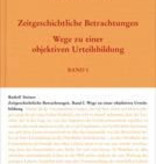 Rudolf Steiner, GA 173 a-c Zeitgeschichtliche Betrachtungen. Bd. I: Wege zu einer objektiven Urteilsbildung, Bd II: Das Karma der Unwahrhaftigkeit, Bd. III: Die Wirklichkeit okkulter Impulse