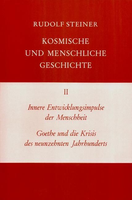 Rudolf Steiner, GA 171 Innere Entwicklungsimpulse der Menschheit. Goethe und die Krisis des neunzehnten Jahrhunderts