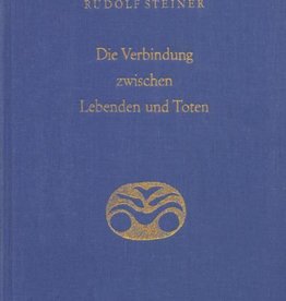 Rudolf Steiner, GA 168 Die Verbindung zwischen Lebenden und Toten