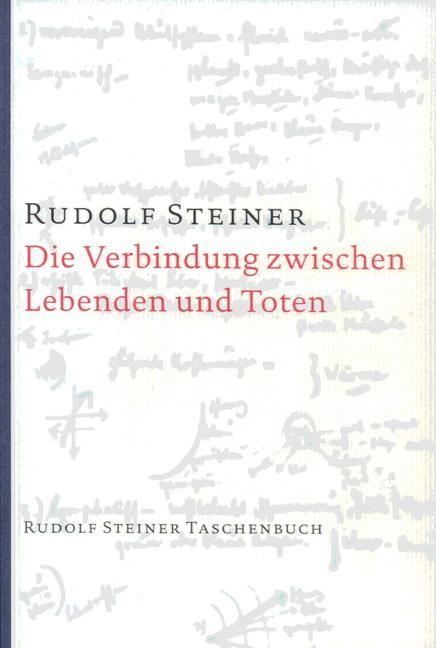 Rudolf Steiner, GA 168 Die Verbindung zwischen Lebenden und Toten