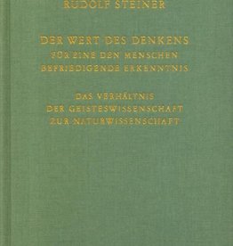 Rudolf Steiner, GA 164 Der Wert des Denkens für eine den Menschen befriedigende Erkenntnis. Das Verhältnis der Geisteswissenschaft zur Naturwissenschaft