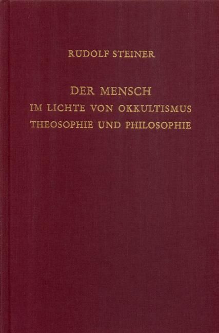 Rudolf Steiner, GA 137 Der Mensch im Lichte von Okkultismus, Theosophie und Philosophie