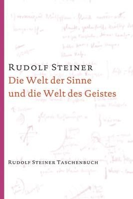 Rudolf Steiner, GA 134 Die Welt der Sinne und die Welt des Geistes