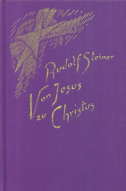 Rudolf Steiner, GA 131 Von Jesus zu Christus