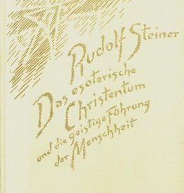 Rudolf Steiner, GA 130 Das esoterische Christentum und die geistige Führung der Menschheit