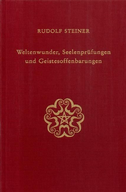 Rudolf Steiner, GA 129 Weltenwunder, Seelenprüfungen und Geistesoffenbarungen