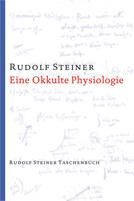 Rudolf Steiner, GA 128 Eine okkulte Physiologie
