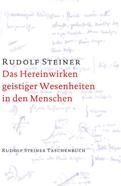 Rudolf Steiner, GA 102 Das Hereinwirken geistiger Wesenheiten in den Menschen