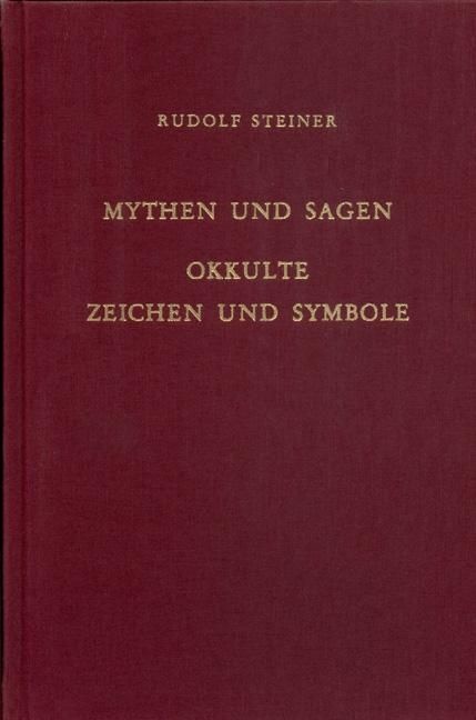 Rudolf Steiner, GA 101 Mythen und Sagen. Okkulte Zeichen und Symbole