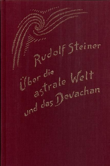 Rudolf Steiner, GA 88 Über die astrale Welt und das Devachan