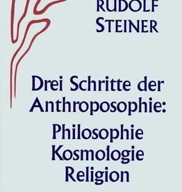 Rudolf Steiner, GA 25 Drei Schritte der Anthroposophie. Philosophie - Kosmologie - Religion