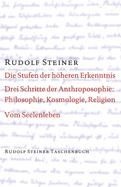 Rudolf Steiner, GA 25 Drei Schritte der Anthroposophie. Philosophie - Kosmologie - Religion