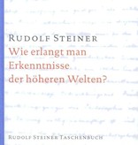 Rudolf Steiner, GA 10 Wie erlangt man Erkenntnisse der höheren Welten?