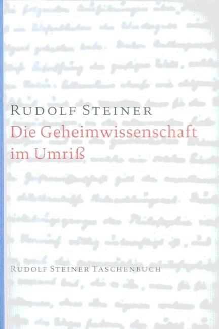 Rudolf Steiner, GA 13 Die Geheimwissenschaft im Umriss