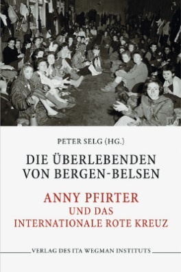 Peter Selg, Die Überlebenden von Bergen-Belsen