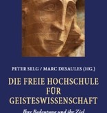 Peter Selg, Marc Desaules, Die Freie Hochschule für Geisteswisschenschaft. Ihre Bedeutung und ihr Ziel