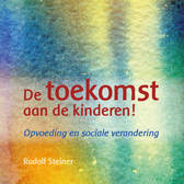 Rudolf Steiner, De toekomst aan de kinderen