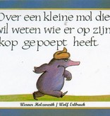 Werner Holzwarth, Over een kleine mol die wil weten wie er op zijn kop gepoept heeft