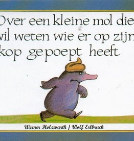 Werner Holzwarth, Over een kleine mol die wil weten wie er op zijn kop gepoept heeft