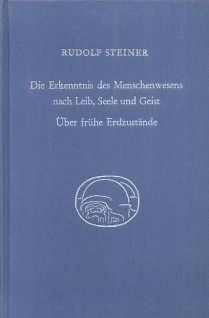 Rudolf Steiner, GA 347 Die Erkenntnis des Menschenwesens nach Leib, Seele und Geist. Über frühe Erdzustände