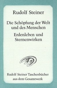 Rudolf Steiner, GA 354 Die Schöpfung der Welt und des Menschen. Erdenleben und Sternenwirken.
