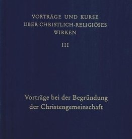 Rudolf Steiner, GA 344 Vorträge und Kurze über christlich-religiöses Wirken III: Vorträge bei der Begründung der Christengemeinschaft