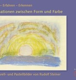 Rudolf Steiner, Erleben - Erfahren - Erkennen. Imaginationen zwischen Form und Farbe