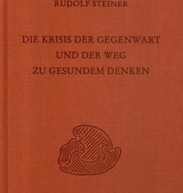 Rudolf Steiner, GA 335 Die Krisis der Gegenwart und der Weg zu gesundem Denken
