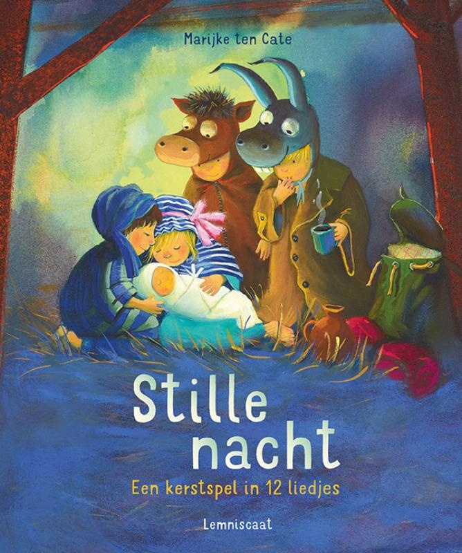 Marijke ten Cate, Stille Nacht.  Een kerstspel in 12 liedjes