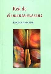 Thomas Mayer, Red de elementenwezens