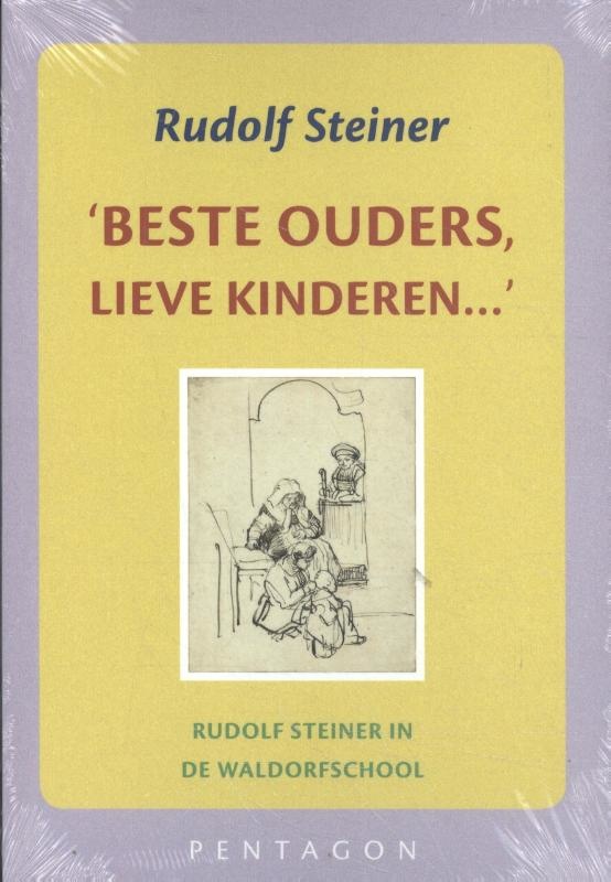 Rudolf Steiner, 'Beste Ouders, lieve kinderen...'